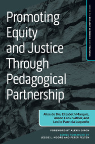 Promoting Equity and Justice Through Pedagogical Partnership - 9781642672091 by Alise de Bie, Elizabeth Marquis, Alison Cook-Sather, Leslie Luqueño, 9781642672091