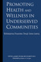 Promoting Health and Wellness in Underserved Communities (Multidisciplinary Perspectives Through Service Learning) by Anabel Pelham, Elizabeth Sills, 9781579222413