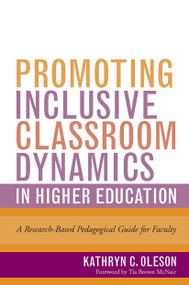 Promoting Inclusive Classroom Dynamics in Higher Education (A Research-Based Pedagogical Guide for Faculty) - 9781620368992 by Kathryn C. Oleson, 9781620368992