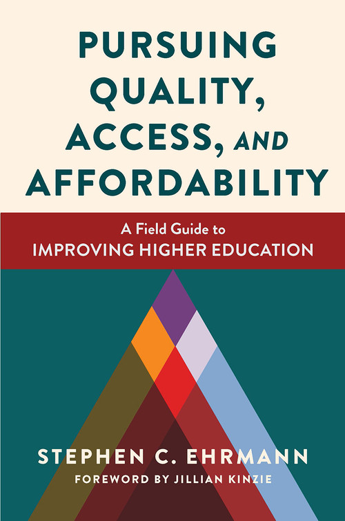 Pursuing Quality, Access, and Affordability (A Field Guide to Improving Higher Education) - 9781620369913 by Stephen C. Ehrmann, 9781620369913