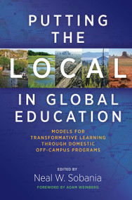 Putting the Local in Global Education (Models for Transformative Learning Through Domestic Off-Campus Programs) - 9781620361689 by Neal W. Sobania, 9781620361689