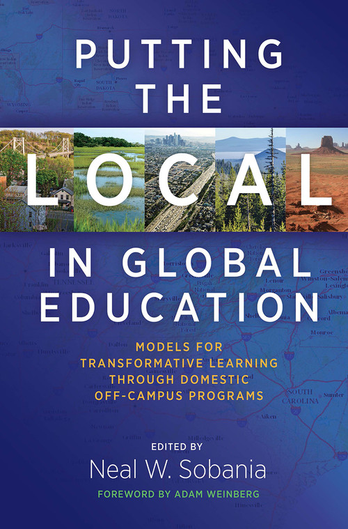 Putting the Local in Global Education (Models for Transformative Learning Through Domestic Off-Campus Programs) - 9781620361689 by Neal W. Sobania, 9781620361689