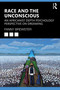 Race and the Unconscious (An Africanist Depth Psychology Perspective on Dreaming) by Fanny Brewster, 9781032114484