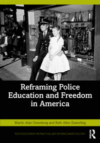 Reframing Police Education and Freedom in America - 9781032308739 by Martin Alan Greenberg, Beth Allen Easterling, 9781032308739