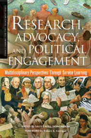 Research, Advocacy, and Political Engagement (Multidisciplinary Perspectives Through Service Learning) by Sally Tannenbaum, 9781579222437