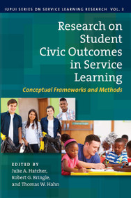 Research on Student Civic Outcomes in Service Learning (Conceptual Frameworks and Methods) by Julie A. Hatcher, Robert G. Bringle, Thomas W. Hahn, 9781579223434