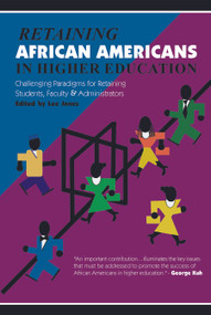 Retaining African Americans in Higher Education (Challenging Paradigms for Retaining Students, Faculty and Administrators) by Lee Jones, 9781579220426