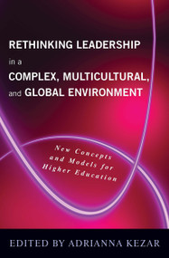 Rethinking Leadership in a Complex, Multicultural, and Global Environment (New Concepts and Models for Higher Education) - 9781579222826 by Adrianna J. Kezar, 9781579222826