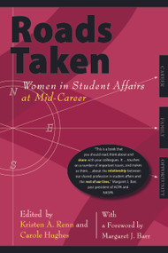 Roads Taken (Women in Student Affairs at Mid-Career) by Kristen A. Renn, Carole Hughes, 9781579220778