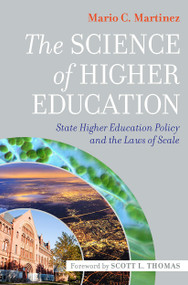 The Science of Higher Education (State Higher Education Policy and the Laws of Scale) - 9781642670899 by Mario C. Martinez, 9781642670899