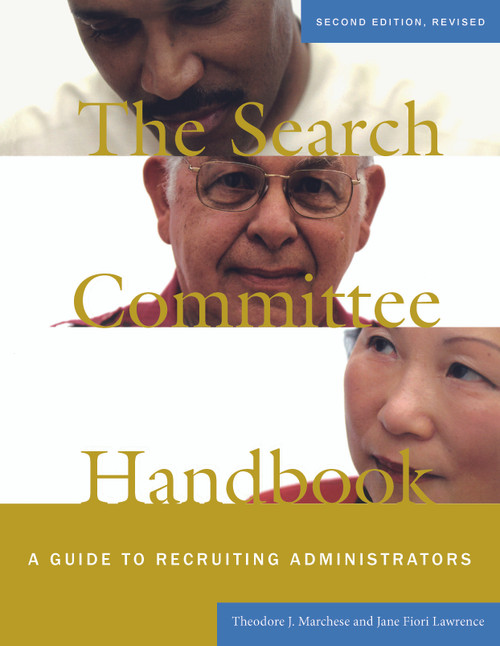 The Search Committee Handbook (A Guide to Recruiting Administrators) by Theodore J. Marchese, Jane Fiori Lawrence, 9781579221775