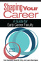 Shaping Your Career (A Guide for Early Career Faculty) by Don Haviland, Anna M. Ortiz, Laura Henriques, 9781620364444