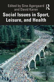 Social Issues in Sport, Leisure, and Health by Sine Agergaard, David Karen, 9781032300245