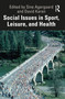 Social Issues in Sport, Leisure, and Health by Sine Agergaard, David Karen, 9781032300245