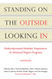 Standing on the Outside Looking In (Underrepresented Students' Experiences in Advanced Degree Programs) by Mary F. Howard-Hamilton, Carla L. Morelon-Quainoo, Susan D. Johnson, Rachelle Winkle-Wagner, Lilia Santiague, 9781579222840