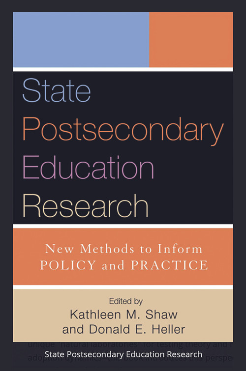 State Postsecondary Education Research (New Methods to Inform Policy and Practice) by Donald E. Heller, Kathleen M. Shaw, 9781579222116