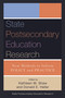 State Postsecondary Education Research (New Methods to Inform Policy and Practice) by Donald E. Heller, Kathleen M. Shaw, 9781579222116
