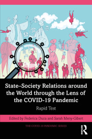 State-Society Relations around the World through the Lens of the COVID-19 Pandemic (Rapid Test) by Federica Duca, Sarah Meny-Gibert, 9781032343259