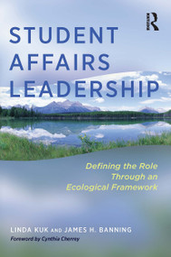 Student Affairs Leadership (Defining the Role Through an Ecological Framework) - 9781620363324 by Linda Kuk, James H. Banning, 9781620363324