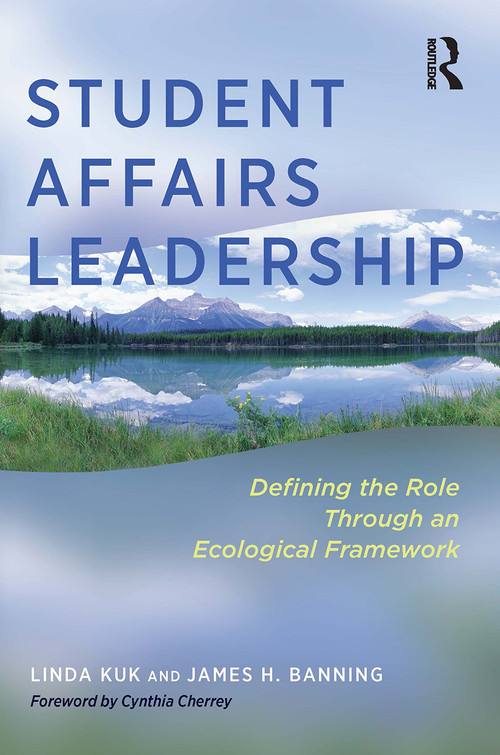 Student Affairs Leadership (Defining the Role Through an Ecological Framework) - 9781620363324 by Linda Kuk, James H. Banning, 9781620363324