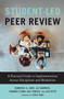 Student-Led Peer Review (A Practical Guide to Implementation Across Disciplines and Modalities) - 9781642673098 by Kimberly A. Lowe, Liv Cummins, Summer Ray Clark, Bill Porter, Lisa Spitz, 9781642673098