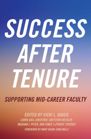 Success After Tenure (Supporting Mid-Career Faculty) - 9781620366813 by Vicki L. Baker, Laura Gail Lunsford, Gretchen Neisler, Meghan J. Pifer, Aimee LaPointe Terosky, 9781620366813