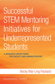 Successful STEM Mentoring Initiatives for Underrepresented Students (A Research-Based Guide for Faculty and Administrators) - 9781620362969 by Becky Wai-Ling Packard, 9781620362969