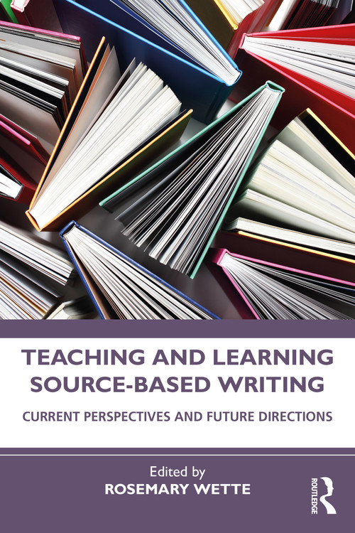 Teaching and Learning Source-Based Writing (Current Perspectives and Future Directions) - 9781032252346 by Rosemary Wette, 9781032252346