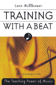 Training with a Beat (The Teaching Power of Music) by Lenn Millbower, Chuck Johnston, 9781579220006