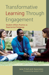 Transformative Learning Through Engagement (Student Affairs Practice as Experiential Pedagogy) - 9781579227593 by Jane Fried, 9781579227593