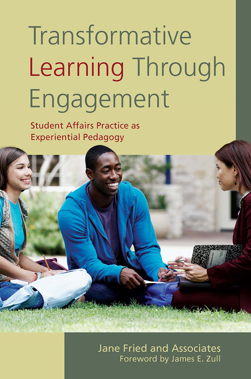 Transformative Learning Through Engagement (Student Affairs Practice as Experiential Pedagogy) - 9781579227593 by Jane Fried, 9781579227593