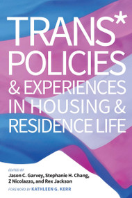 Trans* Policies & Experiences in Housing & Residence Life - 9781620367681 by Jason C. Garvey, Stephanie H. Chang, Z Nicolazzo, Rex Jackson, 9781620367681
