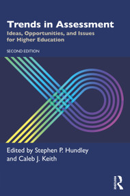 Trends in Assessment (Ideas, Opportunities, and Issues for Higher Education) - 9781642676099 by Stephen P. Hundley, Caleb J. Keith, 9781642676099