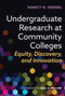 Undergraduate Research at Community Colleges (Equity, Discovery, and Innovation) - 9781620369951 by Nancy H. Hensel, 9781620369951