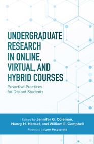 Undergraduate Research in Online, Virtual, and Hybrid Courses (Proactive Practices for Distant Students) - 9781642674132 by Jennifer C. Coleman, Nancy H. Hensel, William E. Campbell, 9781642674132