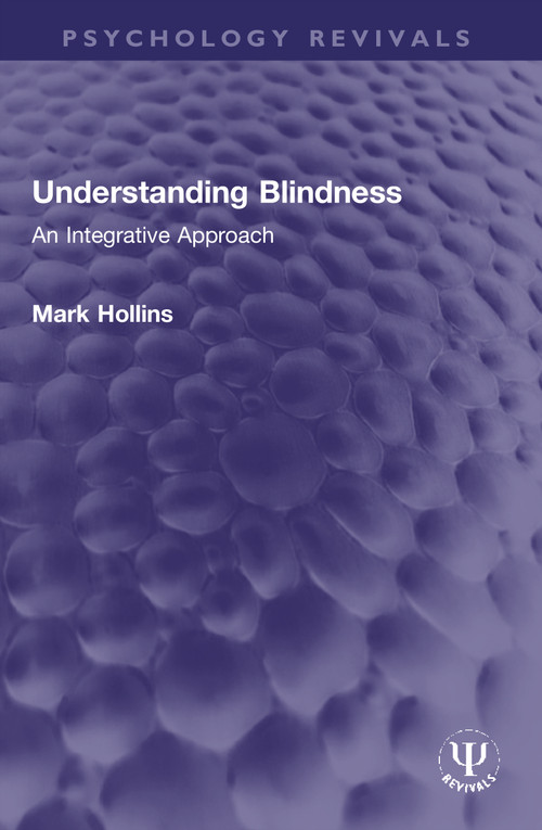 Understanding Blindness (An Integrative Approach) by Mark Hollins, 9781032017839
