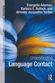 Understanding Language Contact - 9780367766597 by Evangelia Adamou, Barbara E. Bullock, Almeida Jacqueline Toribio, 9780367766597