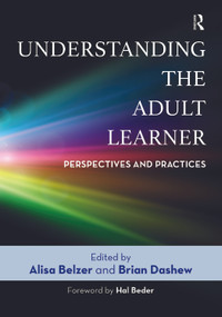 Understanding the Adult Learner (Perspectives and Practices) - 9781642672336 by Alisa Belzer, Brian Dashew, 9781642672336