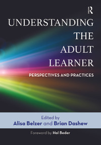 Understanding the Adult Learner (Perspectives and Practices) - 9781642672336 by Alisa Belzer, Brian Dashew, 9781642672336