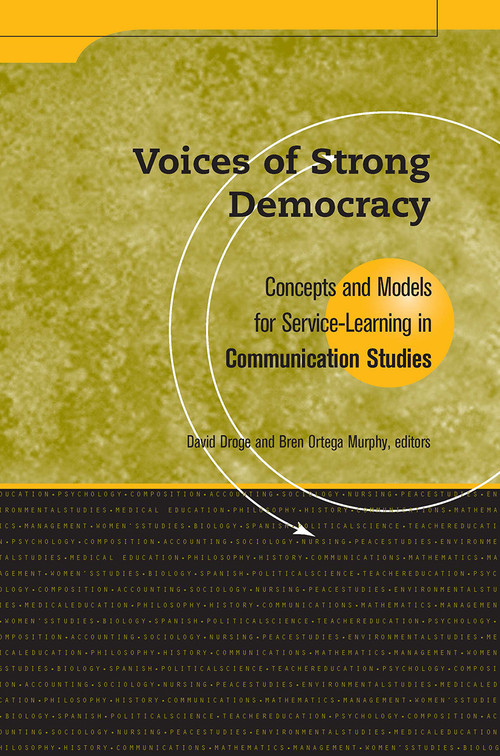 Voices of Strong Democracy (Concepts and Models for Service Learning in Communication Studies) by David Droge, Bren Ortega Murphy, 9781563770128