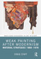 Weak Painting After Modernism (Material Strategies 1968-1978) by Craig Staff, 9781032066417