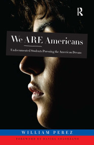 We ARE Americans (Undocumented Students Pursuing the American Dream) - 9781579223762 by William Perez, 9781579223762