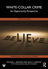 White-Collar Crime (An Opportunity Perspective) - 9780367774899 by Michael L. Benson, Sally S. Simpson, Melissa Rorie, Jay P. Kennedy, 9780367774899