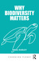 Why Biodiversity Matters - 9780367365202 by Nigel Dudley, 9780367365202