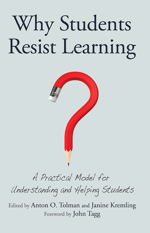 Why Students Resist Learning (A Practical Model for Understanding and Helping Students) - 9781620363447 by Anton O. Tolman, Janine Kremling, 9781620363447