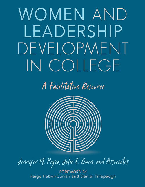 Women and Leadership Development in College (A Facilitation Resource) by Jennifer M. Pigza, Julie E. Owen, 0 Associates, 9781642670134