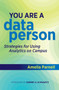 You Are a Data Person (Strategies for Using Analytics on Campus) - 9781642671377 by Amelia Parnell, 9781642671377