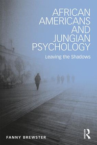 African Americans and Jungian Psychology (Leaving the Shadows) by Fanny Brewster, 9781138952768
