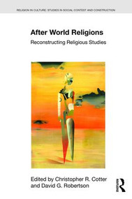 After World Religions (Reconstructing Religious Studies) - 9781138919136 by Christopher R Cotter, David G. Robertson, 9781138919136
