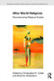 After World Religions (Reconstructing Religious Studies) - 9781138919136 by Christopher R Cotter, David G. Robertson, 9781138919136